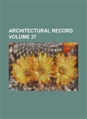 Architectural record Volume 37,1236261143,9781236261144