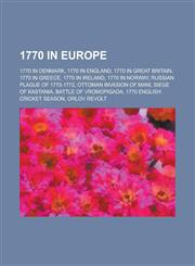 1770 in Europe 1770 in Denmark, 1770 in England, 1770 in Great Britain, 1770 in Greece, 1770 in Norway, Russian Plague of 1770-1772,1157732410,9781157732419