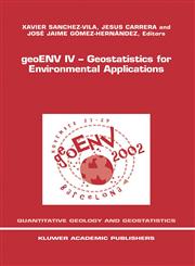 geoENV IV - Geostatistics for Environmental Applications Proceedings of the Fourth European Conference on Geostatistics for Environmental Applications held in Barcelona, Spain, November 27-29, 2002,1402020074,9781402020070