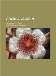 Virginia Vaughn; A Romance in Verse,1150637366,9781150637360