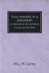 Four months in a dahabëéh or, Narrative of a winter's cruise on the Nile,5518620349,9785518620346