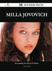 Milla Jovovich 213 Success Facts - Everything You Need to Know about Milla Jovovich,1488550611,9781488550614