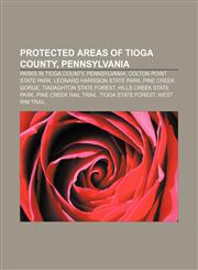 Protected areas of Tioga County, Pennsylvania Parks in Tioga County, Pennsylvania, Colton Point State Park, Leonard Harrison State Park,1233135139,9781233135134