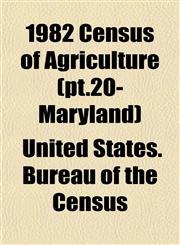 1982 Census of Agriculture (pt.20- Maryland),1153325454,9781153325455