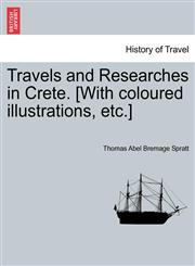 Travels and Researches in Crete. [With coloured illustrations, etc.],1241598738,9781241598730