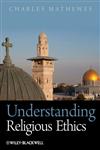 Understanding Religious Ethics,1405133511,9781405133517