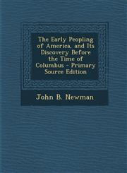 Early Peopling of America, and Its Discovery Before the Time of Columbus,1289574022,9781289574024