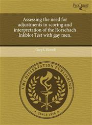 Assessing the need for adjustments in scoring and interpretation of the Rorschach Inkblot Test with gay men.,1243491302,9781243491305