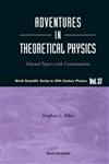 Adventures in Theoretical Physics Selected Papers with Commentaries,9812565221,9789812565228