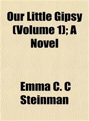 Our Little Gipsy (Volume 1); A Novel,1155096843,9781155096841