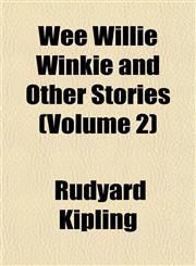 Wee Willie Winkie and Other Stories (Volume 2),115211199X,9781152111998