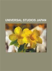 Universal Studios Japan Backdraft (Attraction), Back to the Future: The Ride, DreamWorks Animation in Amusement Parks, E.T. Adventure, Harry P,1230780491,9781230780498