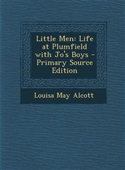 Little Men Life at Plumfield with Jo's Boys - Primary Source Edition,1294313746,9781294313748