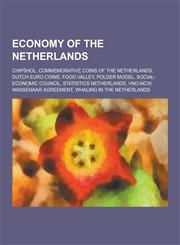 Economy of the Netherlands Chipshol, Commemorative Coins of the Netherlands, Dutch Euro Coins, Food Valley, Polder Model, Social-Economic Council,1230566716,9781230566719