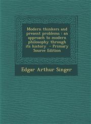 Modern Thinkers and Present Problems An Approach to Modern Philosophy Through Its History,1289596786,9781289596781