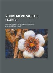 Nouveau Voyage de France; Geographique Historique Et Curieme,1235948668,9781235948664