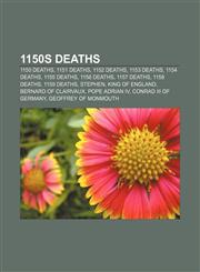 1150s deaths 1150 deaths, 1151 deaths, 1152 deaths, 1153 deaths, 1154 deaths, 1155 deaths, 1156 deaths, 1157 deaths, 1158 deaths, 1159 deaths,1155974581,9781155974583