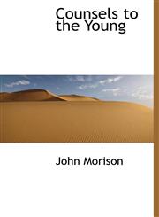Counsels to the Young,1115644335,9781115644334