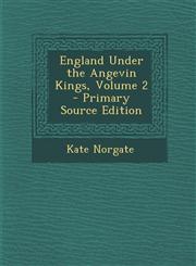 England Under the Angevin Kings, Volume 2,1289453934,9781289453930
