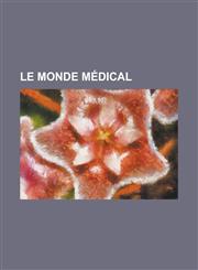 Le Monde médical,1230123202,9781230123202