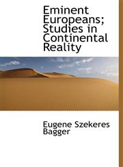 Eminent Europeans; Studies in Continental Reality,1117501809,9781117501802