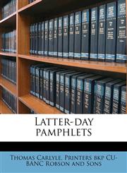 Latter-day pamphlets,1177911329,9781177911320