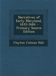 Narratives of Early Maryland, 1633-1684 - Primary Source Edition,1287732844,9781287732846