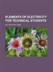 Elements of electricity for technical students,1152646958,9781152646957