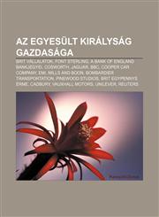 AZ Egyesult Kiralysag Gazdasaga Brit Vallalatok, Font Sterling, a Bank of England Bankjegyei, Cosworth, Jaguar, BBC, Cooper Car Company, EMI,1232901792,9781232901792