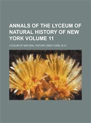 Annals of the Lyceum of Natural History of New York Volume 11,1154387372,9781154387377