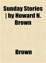 Sunday Stories | by Howard N. Brown,1153172917,9781153172912