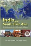 India and South East Asia Cultural, Economic and Strategic Linkages,8121211301,9788121211307