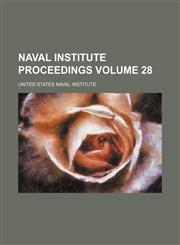 Naval Institute proceedings Volume 28,1231087560,9781231087565