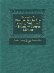 Travels & Discoveries in the Levant, Volume 1 - Primary Source Edition,1295450038,9781295450039
