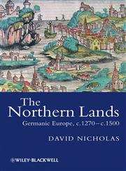 The Northern Lands Germanic Europe, c.1270-c.1500,1405100508,9781405100502