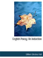English Poesy An Induction,1115800329,9781115800327