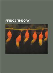 Fringe Theory Conspiracy Theory, Pseudoscience, Shakespeare Authorship Question, Judith Reisman, Pseudohistory, Afrocentrism,1156679494,9781156679494