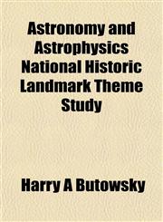 Astronomy and Astrophysics National Historic Landmark Theme Study,1151901954,9781151901958