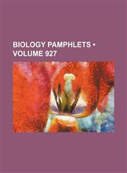 Biology Pamphlets (Volume 927),1154167704,9781154167702