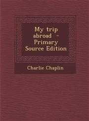 My Trip Abroad - Primary Source Edition,129380083X,9781293800836