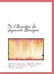De l'Exécution des Jugements Étrangers,1103411055,9781103411054