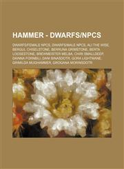 Hammer - Dwarfs-Npcs Dwarfs-Female Npcs, Dwarfs-Male Npcs, Ali the Wise, Bergul Chiselstone, Berruna Grimstone, Berta Loosestone, Brewmeist,1234838419,9781234838416