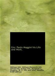 Gio Paolo Maggini his Life and Work.,1140406736,9781140406730