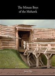The Minute Boys of the Mohawk Valley,1438537581,9781438537580