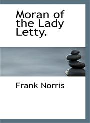 Moran of the Lady Letty.,1117327124,9781117327129