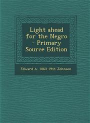 Light Ahead for the Negro - Primary Source Edition,1295498642,9781295498642