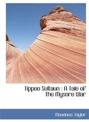 Tippoo Sultaun A Tale of The Mysore War,1117488780,9781117488783