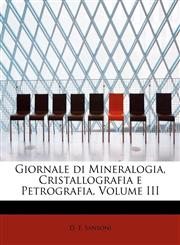Giornale di Mineralogia, Cristallografia e Petrografia, Volume III,1241657092,9781241657093
