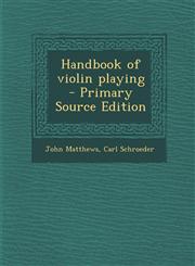 Handbook of violin playing  - Primary Source Edition,1295235579,9781295235575