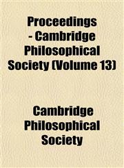 Proceedings - Cambridge Philosophical Society (Volume 13),1153262665,9781153262668